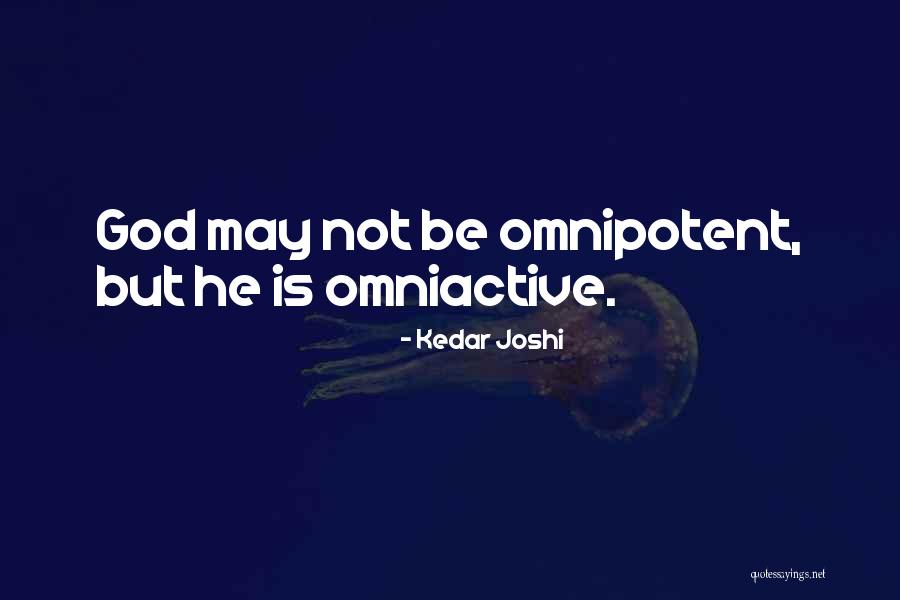 Kayky Que Quotes By Kedar Joshi Kayky Que Quotes By Kedar Joshi