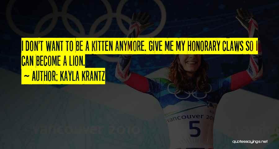 Kayla Krantz Quotes 102093
