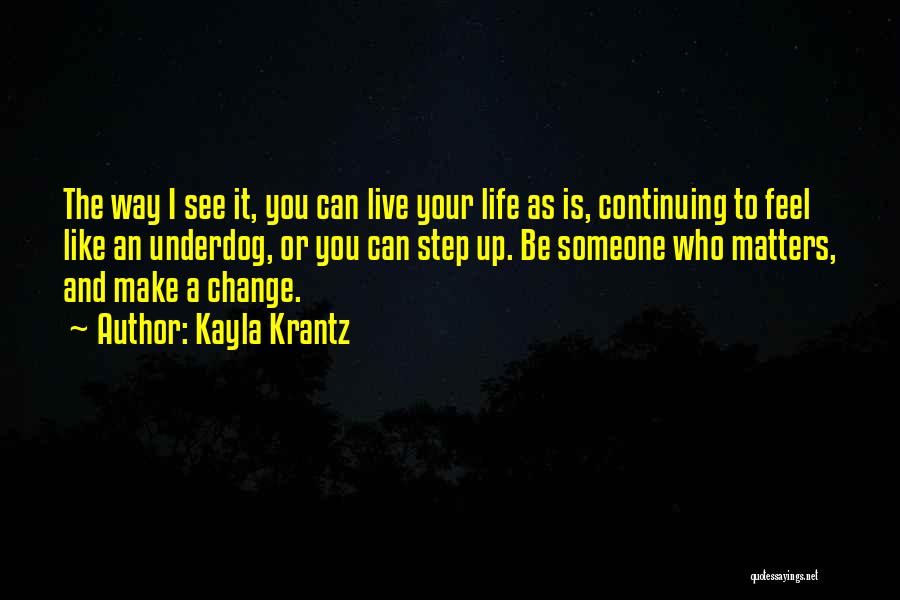 Kayla Krantz Quotes 285771