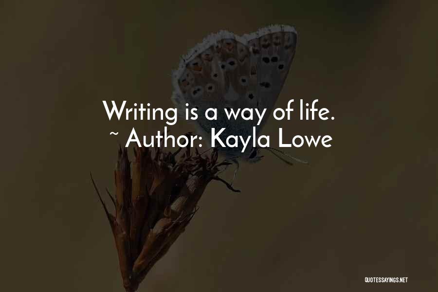 Kayla Lowe Quotes 1704243