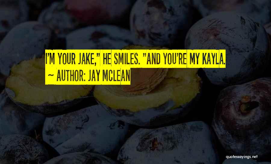 Kayla Quotes By Jay McLean