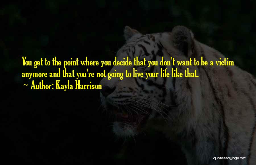 Kayla Quotes By Kayla Harrison