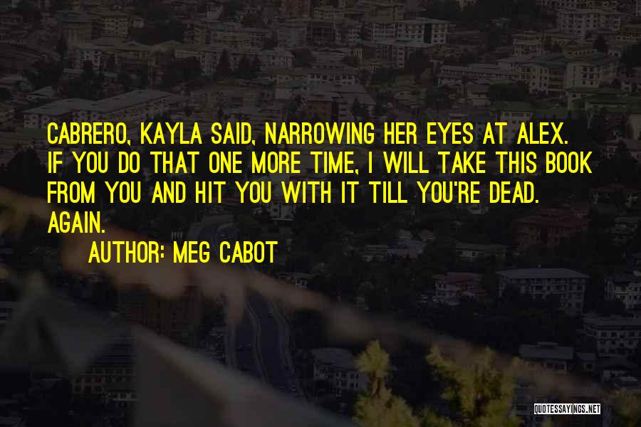Kayla Quotes By Meg Cabot