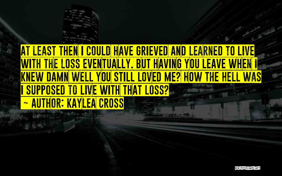 Kaylea Cross Quotes 1979588