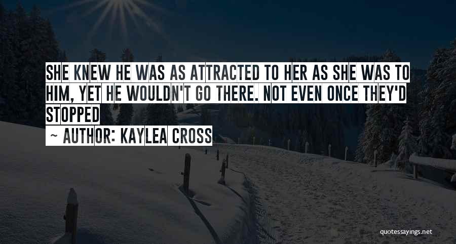 Kaylea Cross Quotes 496975