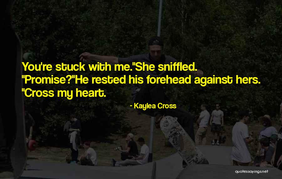 Kaylea Cross Quotes 565078