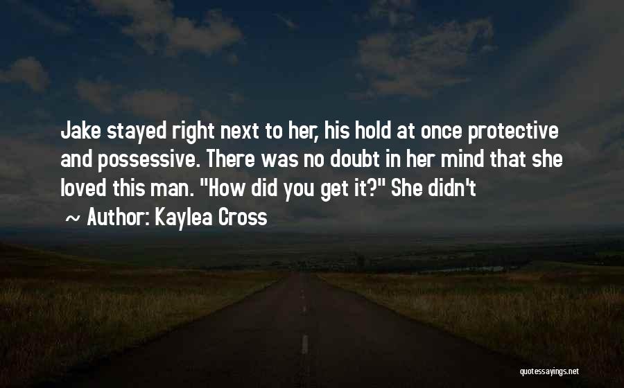Kaylea Cross Quotes 577971
