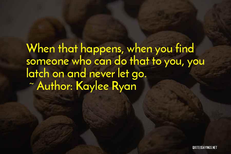 Kaylee Ryan Quotes 1533697