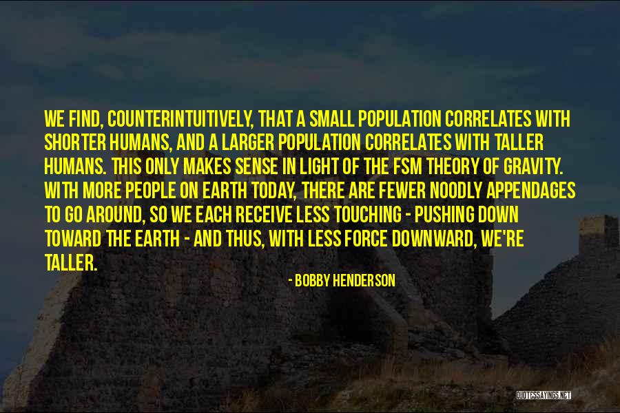 Kayleen Wright Quotes By Bobby Henderson Kayleen Wright Quotes By Bobby Henderson