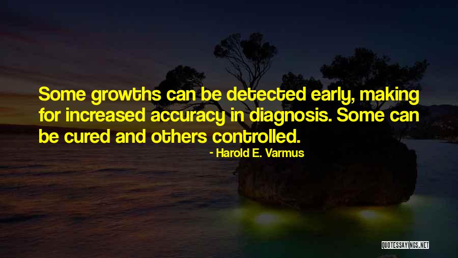 Kayleena Eileen Quotes By Harold E. Varmus Kayleena Eileen Quotes By Harold E. Varmus