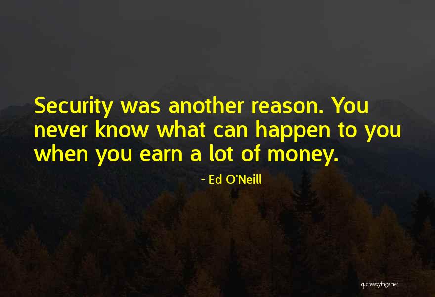 Kaylenas Quotes By Ed O'Neill Kaylenas Quotes By Ed O'Neill