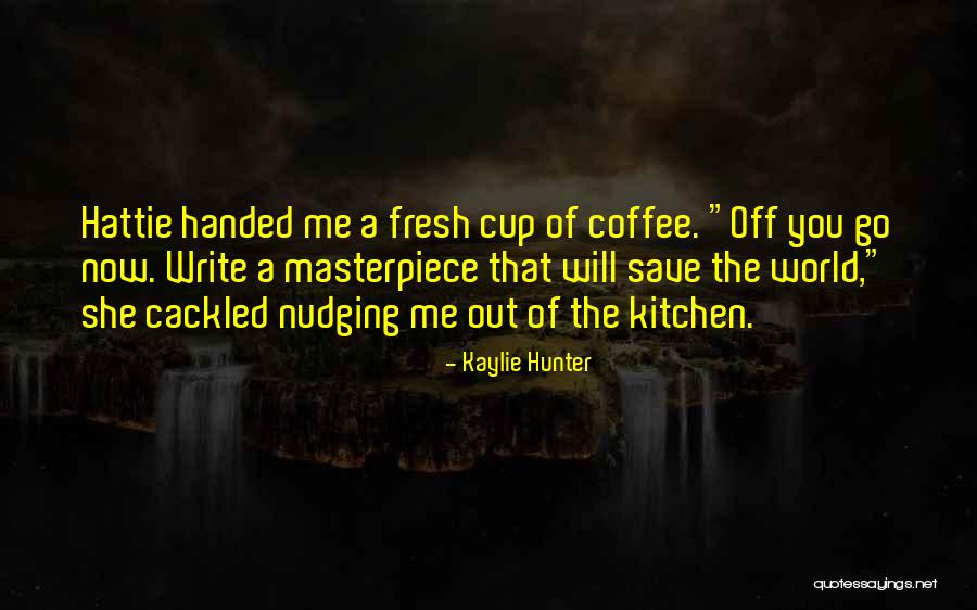 Kaylie Hunter Quotes 742686 Kaylie Hunter Quotes 742686