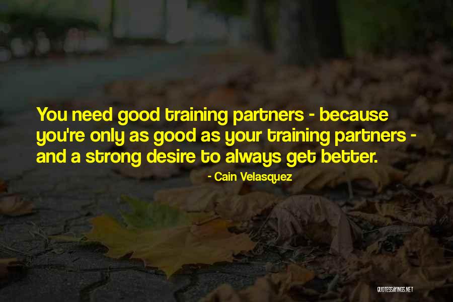 Kaylin Whitaker Quotes By Cain Velasquez Kaylin Whitaker Quotes By Cain Velasquez
