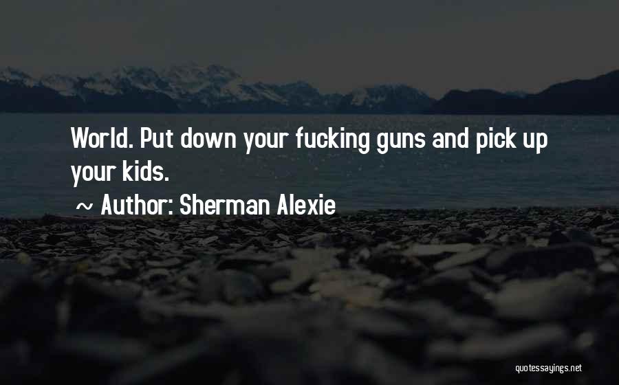 Kaynak Makinesi Quotes By Sherman Alexie