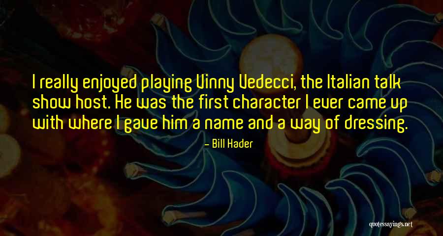 Kayoko Quotes By Bill Hader Kayoko Quotes By Bill Hader