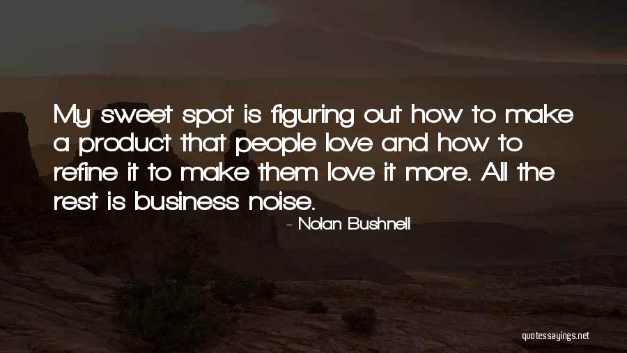 Kayong Lahat Quotes By Nolan Bushnell Kayong Lahat Quotes By Nolan Bushnell