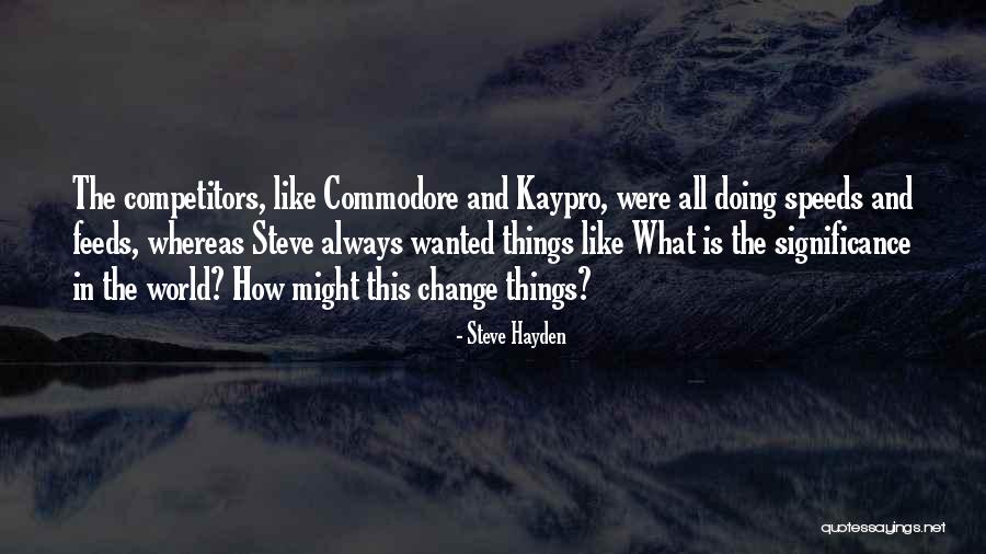 Kaypro Quotes By Steve Hayden Kaypro Quotes By Steve Hayden
