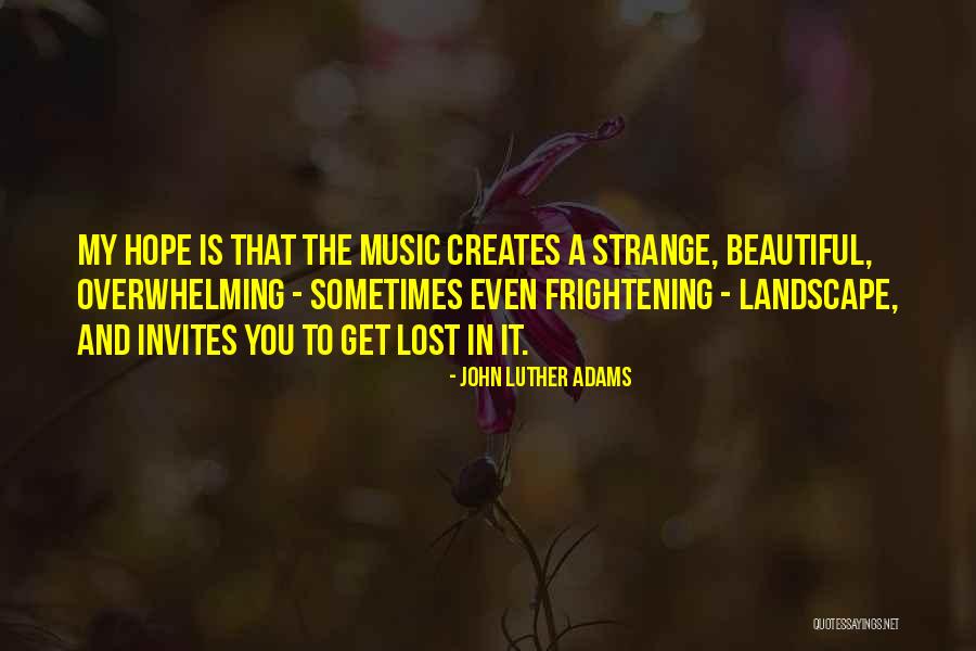 Kays Quotes By John Luther Adams Kays Quotes By John Luther Adams
