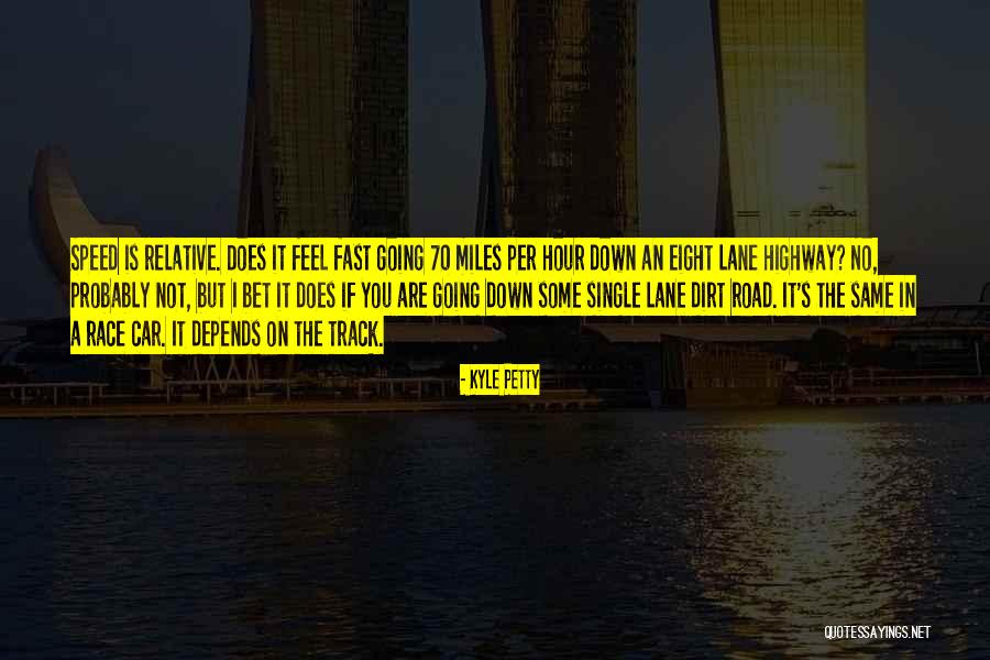 Kaysia Kerr Quotes By Kyle Petty