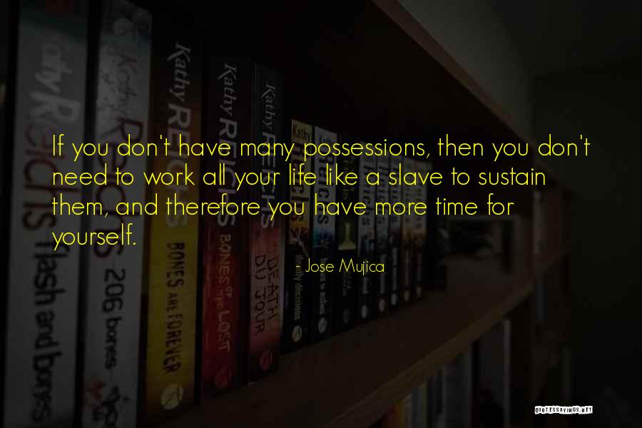 Kayta Thomas Quotes By Jose Mujica Kayta Thomas Quotes By Jose Mujica
