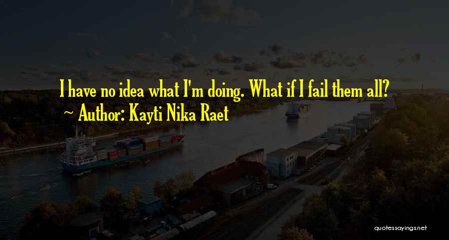 Kayti Nika Raet Quotes 1893384