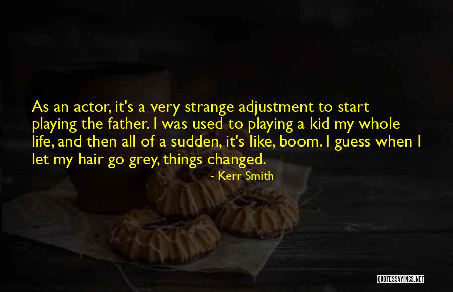 Kayyem Quotes By Kerr Smith Kayyem Quotes By Kerr Smith