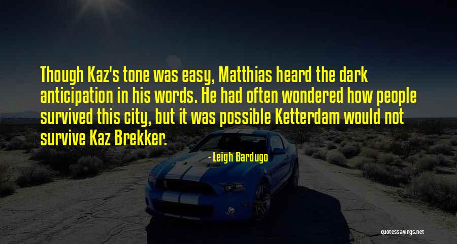 Kaz Brekker Quotes By Leigh Bardugo Kaz Brekker Quotes By Leigh Bardugo