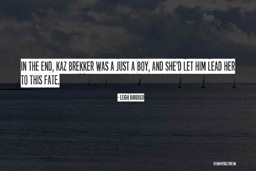 Kaz Quotes By Leigh Bardugo