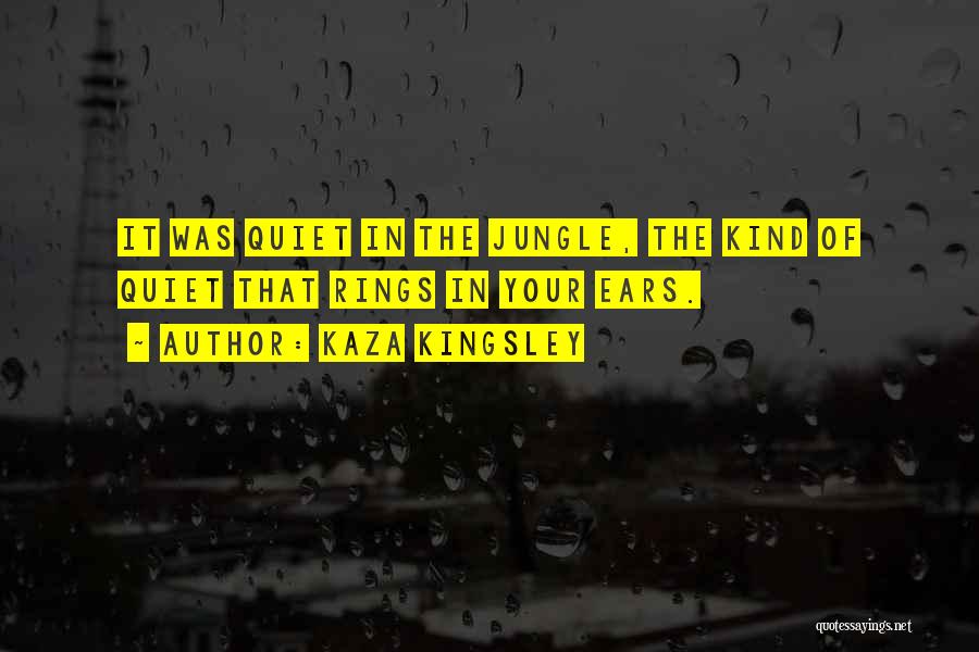 Kaza Kingsley Quotes 277470