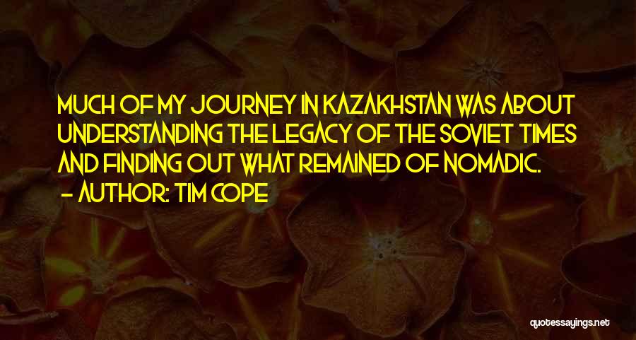 Kazakhstan Quotes By Tim Cope
