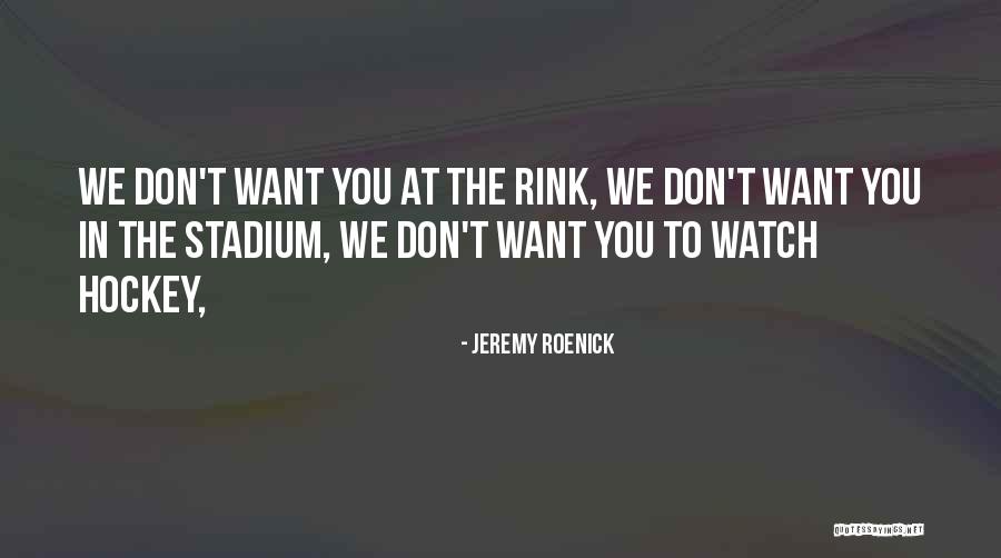 Kazam Weeride Quotes By Jeremy Roenick Kazam Weeride Quotes By Jeremy Roenick