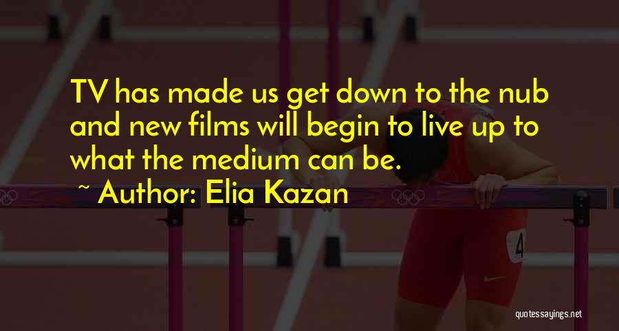 Kazan Quotes By Elia Kazan