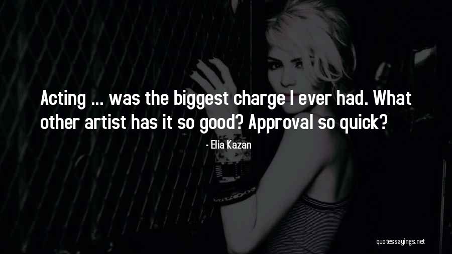 Kazan Quotes By Elia Kazan Kazan Quotes By Elia Kazan