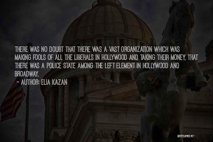 Kazan Quotes By Elia Kazan