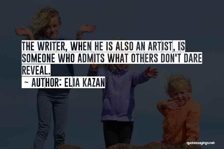 Kazan Quotes By Elia Kazan