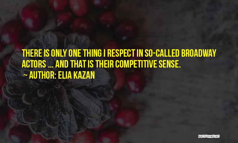 Kazan Quotes By Elia Kazan