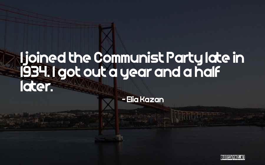 Kazan Quotes By Elia Kazan Kazan Quotes By Elia Kazan
