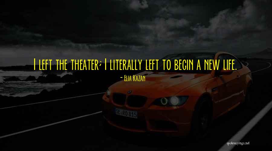 Kazan Quotes By Elia Kazan Kazan Quotes By Elia Kazan