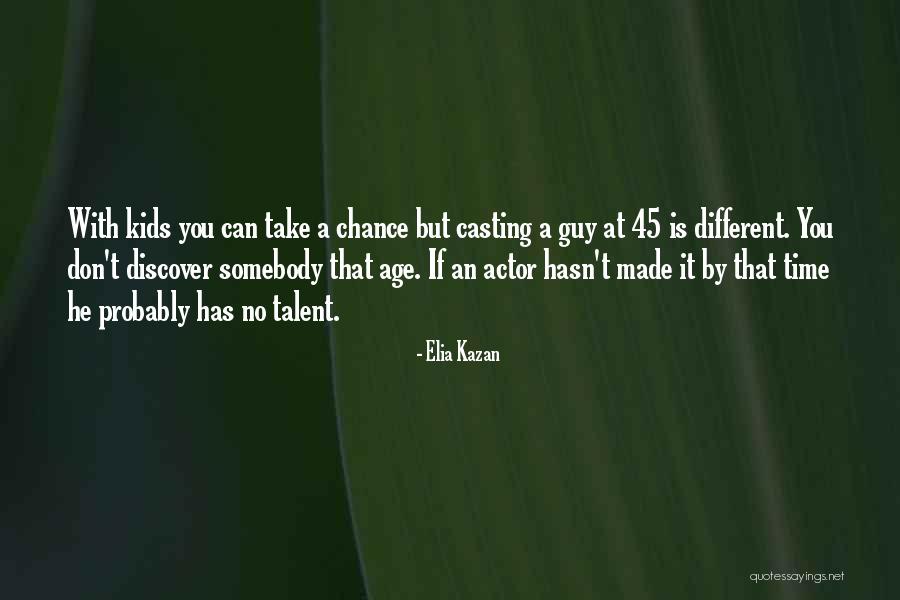 Kazan Quotes By Elia Kazan Kazan Quotes By Elia Kazan