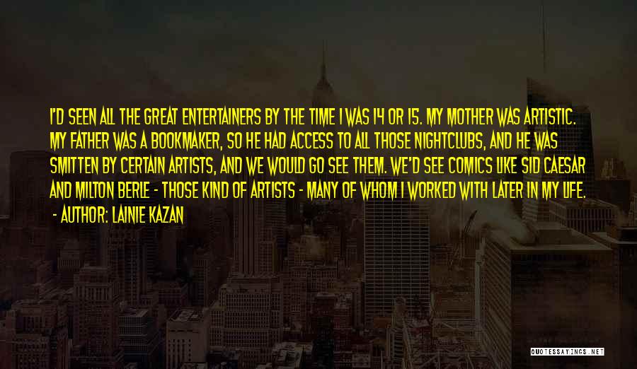 Kazan Quotes By Lainie Kazan