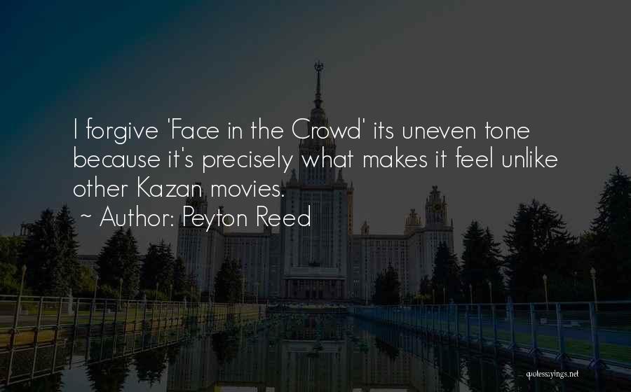 Kazan Quotes By Peyton Reed