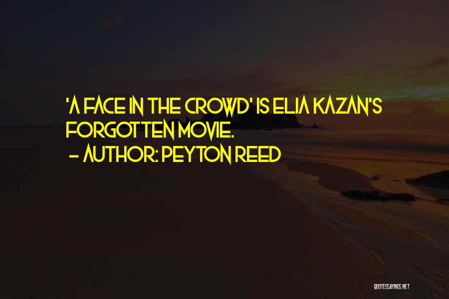 Kazan Quotes By Peyton Reed