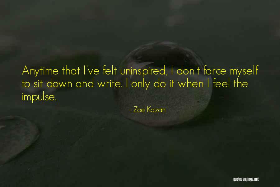 Kazan Quotes By Zoe Kazan