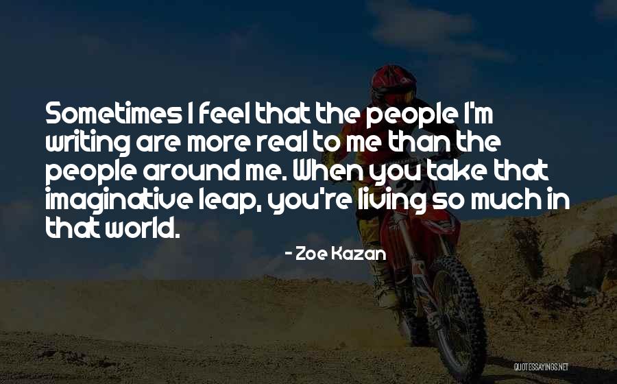 Kazan Quotes By Zoe Kazan