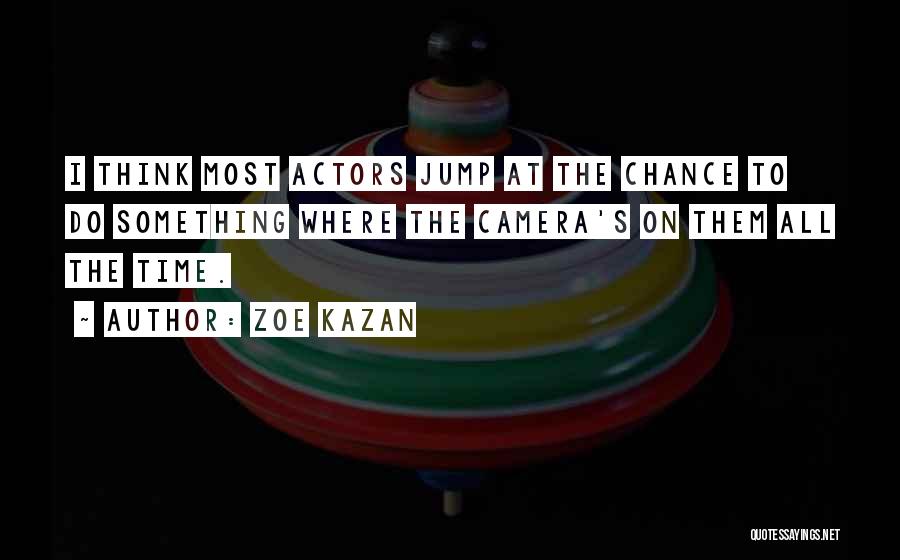 Kazan Quotes By Zoe Kazan