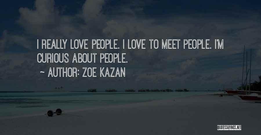 Kazan Quotes By Zoe Kazan