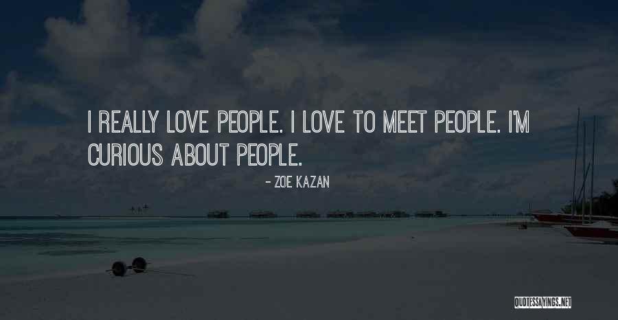Kazan Quotes By Zoe Kazan Kazan Quotes By Zoe Kazan