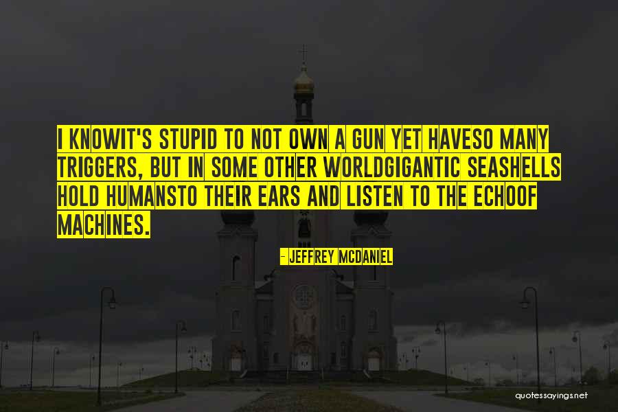 Kazandu Quotes By Jeffrey McDaniel Kazandu Quotes By Jeffrey McDaniel