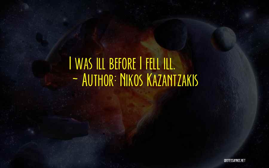 Kazantzakis Quotes By Nikos Kazantzakis