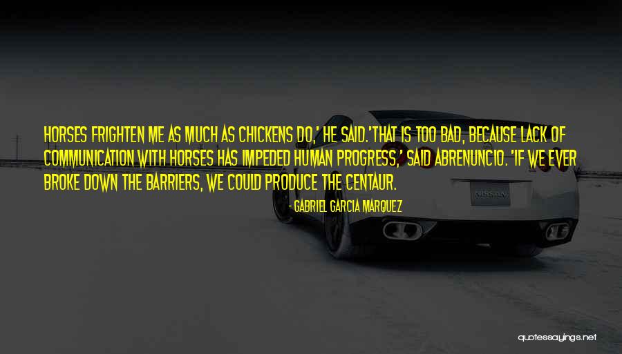 Kazlauskaite Ir Quotes By Gabriel Garcia Marquez Kazlauskaite Ir Quotes By Gabriel Garcia Marquez